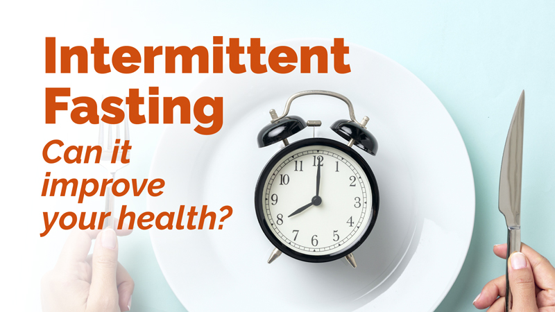 The Benefits of Intermittent Fasting & Time-Restricted Eating