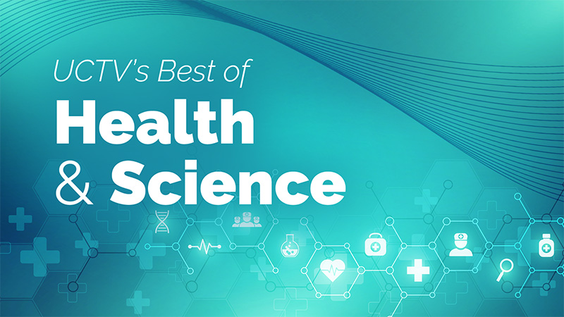 Start the New Year Strong: UCTV’s Best of Health & Science