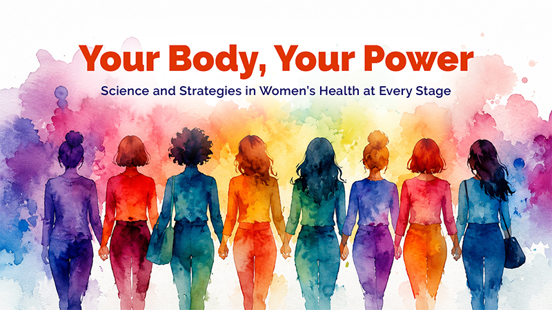 Science and Strategies for Lifelong Women’s Health